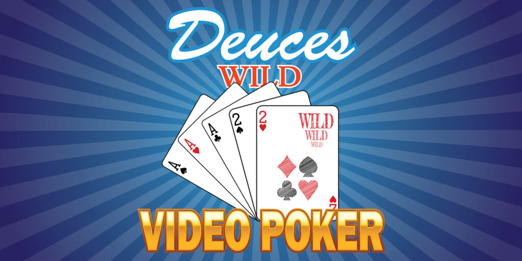 Deuces Wild Video Poker Strategy & Winning Tips